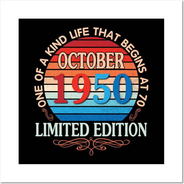 October 1950 One Of A Kind Life That Begins At 70 Years Old Limited Edition Happy Birthday To Me You Wall Art by bakhanh123